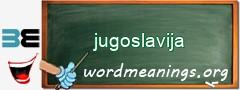 WordMeaning blackboard for jugoslavija